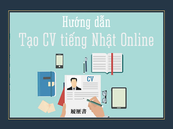 Hướng dẫn chi tiết cách viết Hồ sơ/CV tiếng Nhật xin việc chuẩn 2023